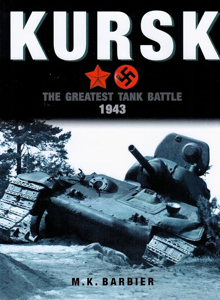 Kursk, The Greatest Tank Battle 1943