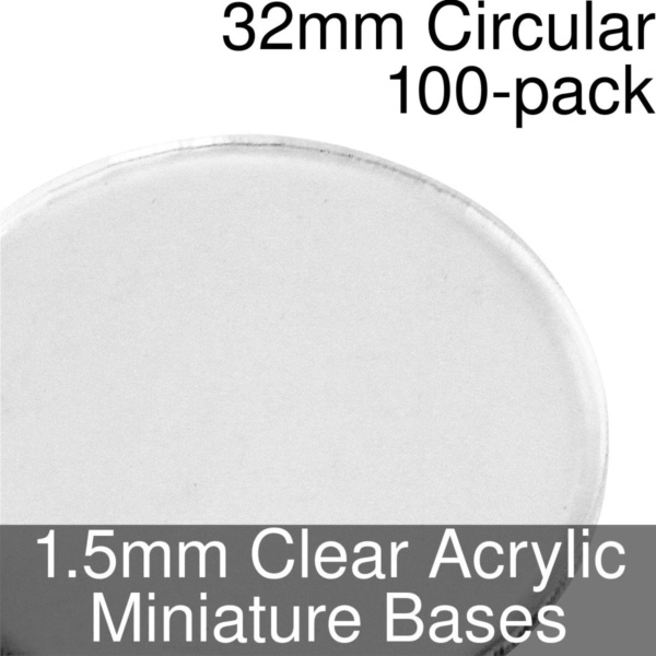 Miniature Bases, Circular, 32mm, 1.5mm Clear (10) - SPECIAL ORDER!