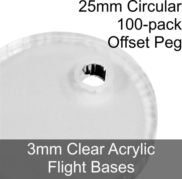 Flight Bases, Circular, 25mm (Offset Peg), 3mm Clear (100) - SPECIAL ORDER!