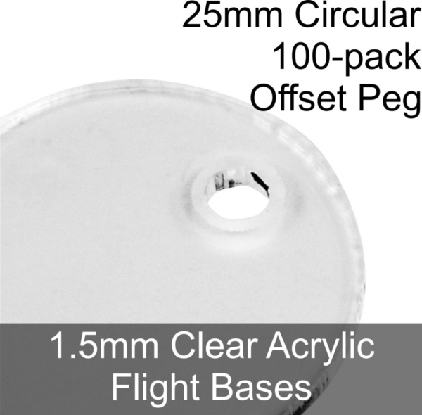 Flight Bases, Circular, 25mm (Offset Peg), 1.5mm Clear (100) - SPECIAL ORDER!