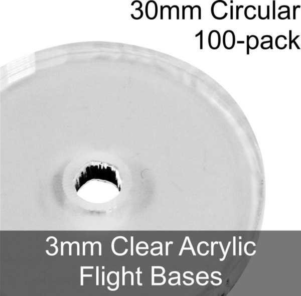 Flight Bases, Circular, 30mm, 3mm Clear (100) - SPECIAL ORDER!