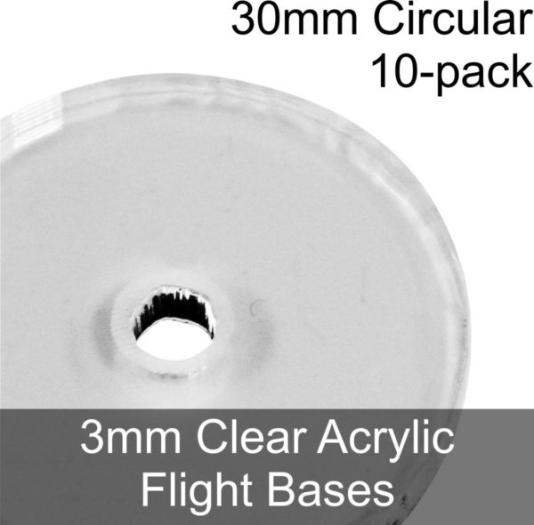 Flight Bases, Circular, 30mm, 3mm Clear (10)