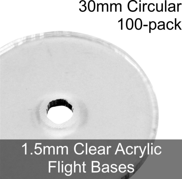 Flight Bases, Circular, 30mm, 1.5mm Clear (100) - SPECIAL ORDER!