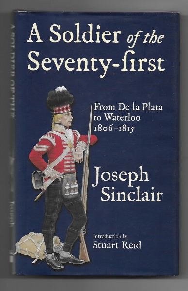 A Soldier of the Seventy-First, From De La Plata to Waterloo 1806-1815