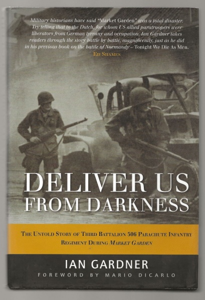 Deliver Us From Darkness: The Untold Story of Third Battalion 506 Parachute