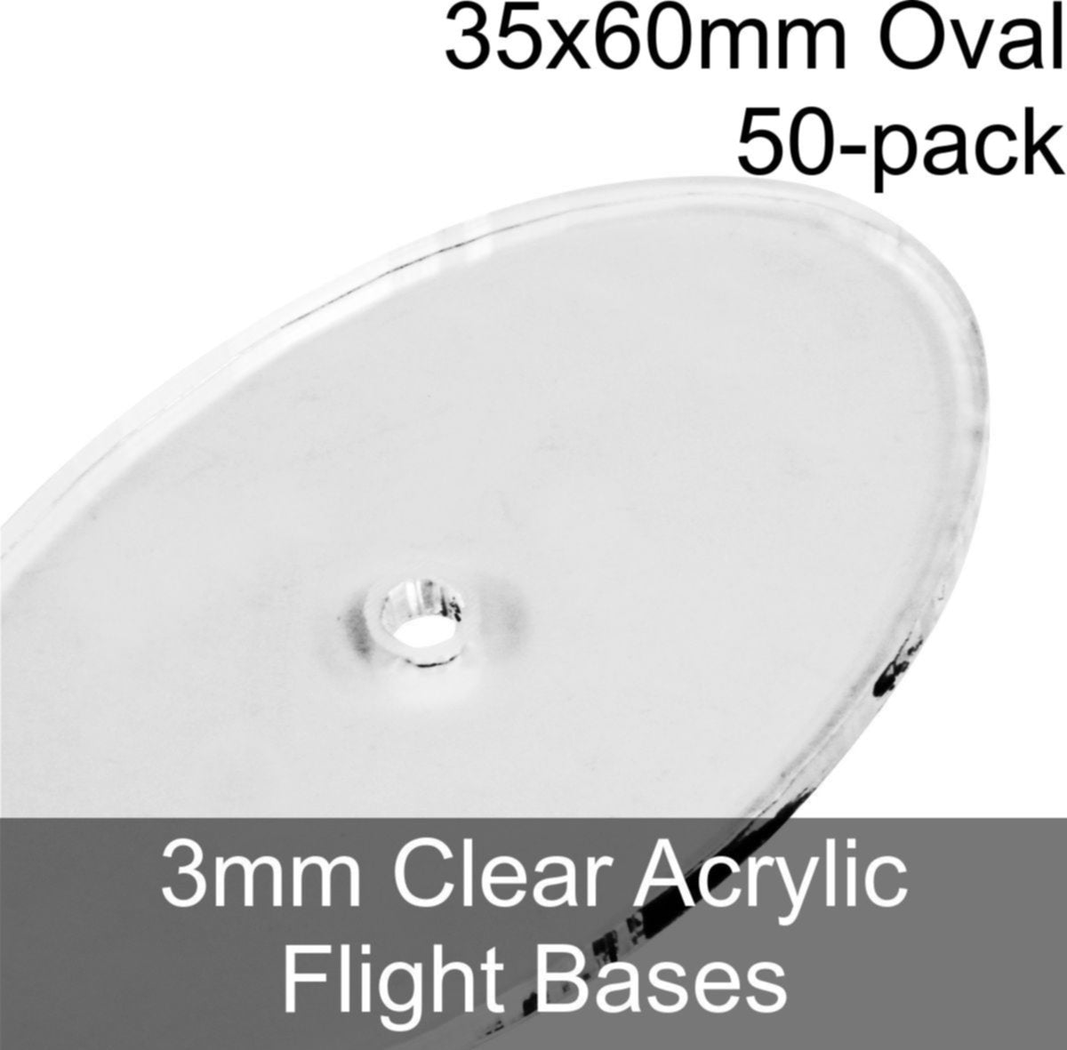 Flight Bases, Oval, 35x60mm, 3mm Clear (50) - SPECIAL ORDER!