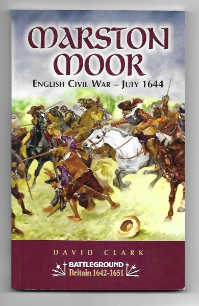 Marston Moor, English Civil War - July 1644 (Battleground Series)