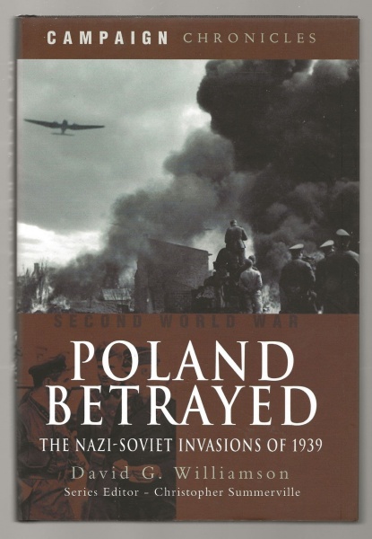 Poland Betrayed: The Nazi-Soviet Invasions of 1939